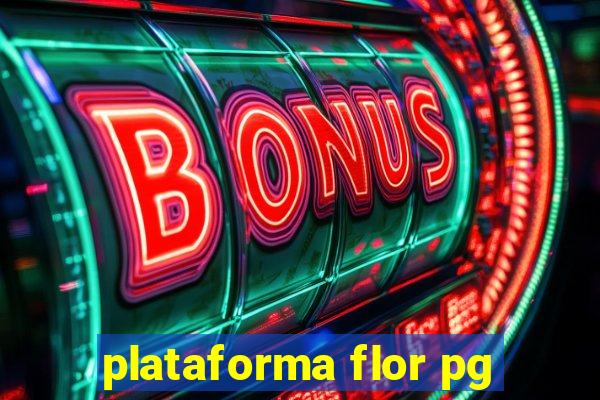 plataforma flor pg